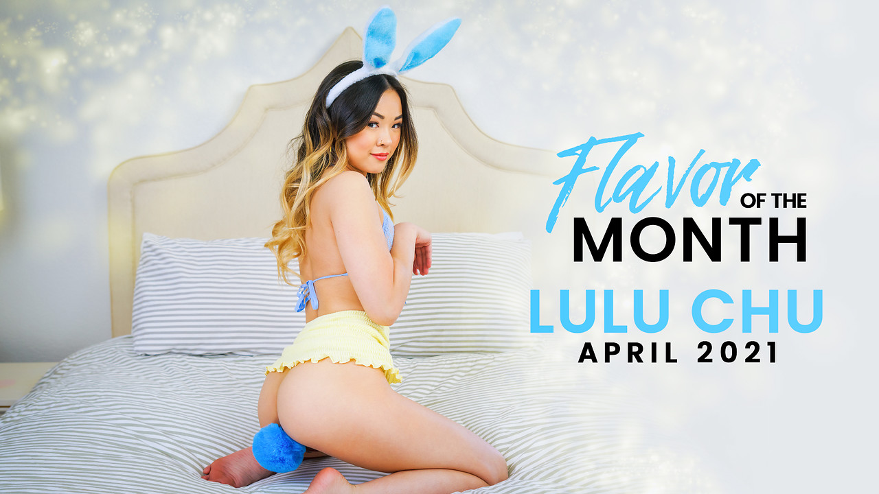 April 2021 Flavor Of The Month Lulu Chu - S1:E8 - Porner.TV